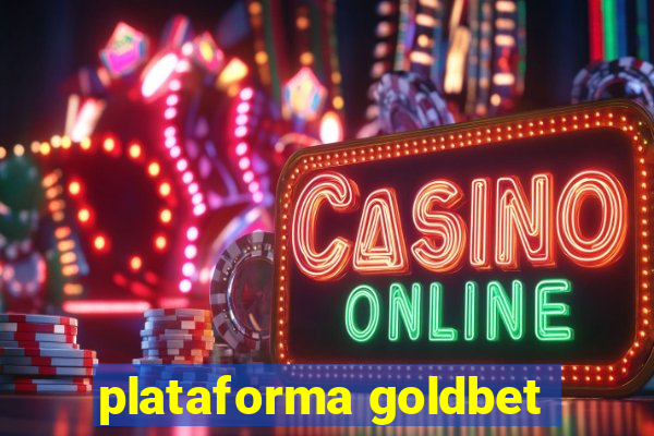 plataforma goldbet